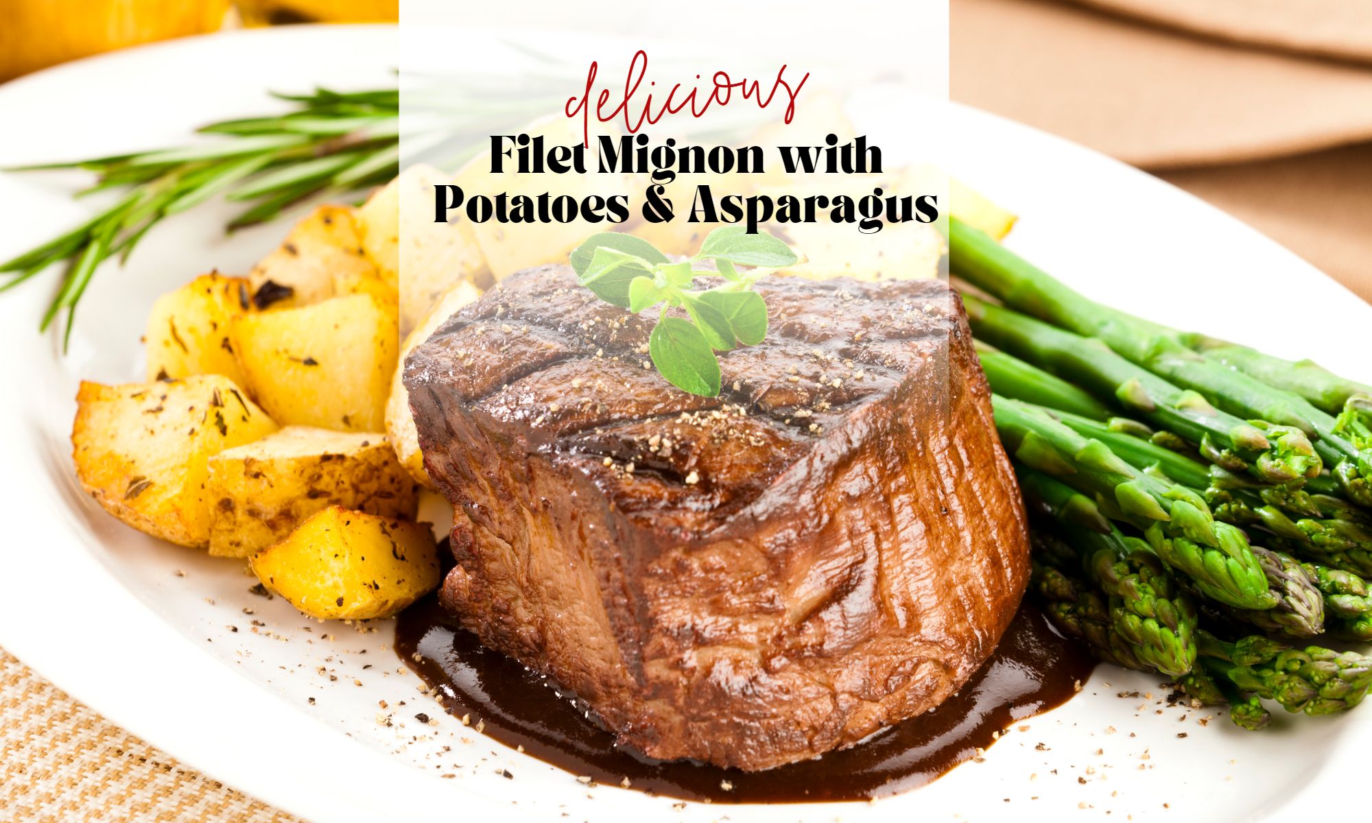 Recipe Filet Mignon with Roasted Potatoes and Grilled Asparagus